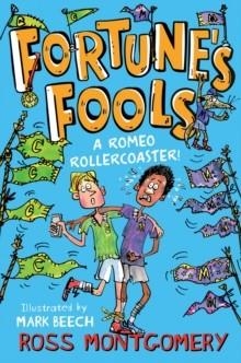 FORTUNE'S FOOLS : A ROMEO ROLLER COASTER! : BOOK 4 | 9781800901469 | ROSS MONTGOMERY