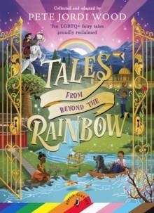 TALES FROM BEYOND THE RAINBOW | 9780241545430 | PETE JORDI WOOD 