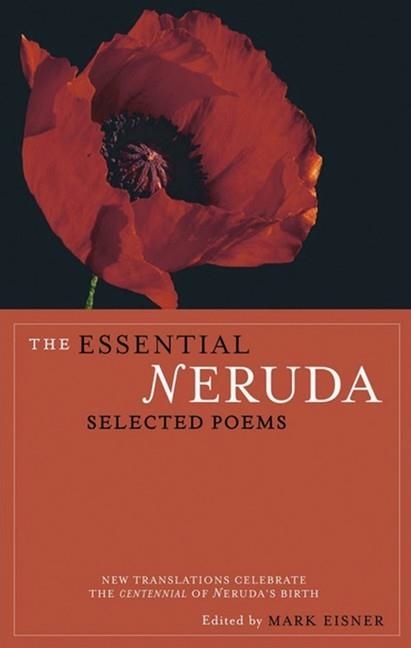 THE ESSENTIAL NERUDA: SELECTED POEMS | 9780872864283 | PABLO NERUDA