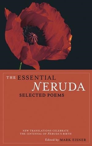 THE ESSENTIAL NERUDA: SELECTED POEMS | 9780872864283 | PABLO NERUDA