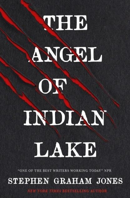 THE ANGEL OF INDIAN LAKE | 9781835410264 | STEPHEN GRAHAM JONES