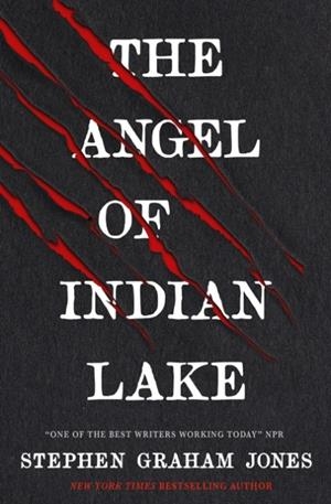 THE ANGEL OF INDIAN LAKE | 9781835410264 | STEPHEN GRAHAM JONES