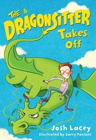 THE DRAGONSITTER TAKES OFF | 9780316299046 | JOSH LACEY