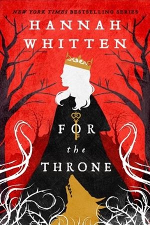 FOR THE THRONE | 9780316592819 | HANNAH WHITTEN