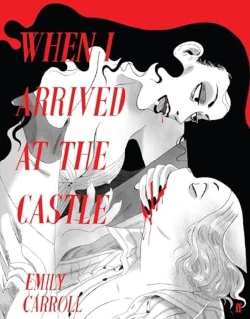 WHEN I ARRIVED AT THE CASTLE | 9780571390212 | EMILY CARROLL