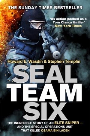 SEAL TEAM SIX : THE INCREDIBLE STORY OF AN ELITE SNIPER - AND THE SPECIAL OPERATIONS UNIT THAT KILLED OSAMA BIN LADEN | 9780751549027 | HOWARD E. WASDIN