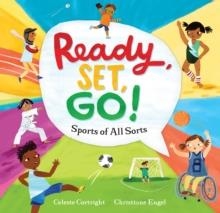 READY, SET, GO! : SPORTS OF ALL SORTS | 9781782859918 | CELESTE CORTRIGHT
