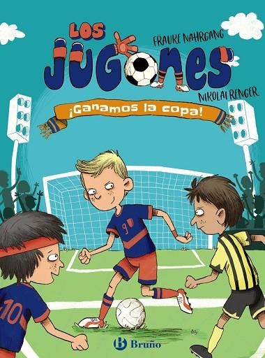 LOS JUGONES, 3. ¡GANAMOS LA COPA! | 9788469666623 | FRAUKE NAHRGANG
