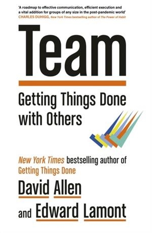 TEAM : GETTING THINGS DONE WITH OTHERS | 9780349439785 | DAVID ALLEN