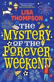 THE MYSTERY OF THE FOREVER WEEKEND | 9780702322648 | LISA THOMPSON