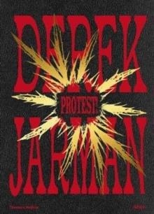 DEREK JARMAN: PROTEST! | 9780500971086 | SEÁN KISSANE