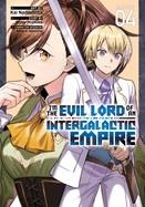 I'M THE EVIL LORD OF AN INTERGALACTIC EMPIRE! (MANGA) VOL. 4 | 9798888437438 | MISHIMA, YOMU / NADASHIMA, KAI / TAKAMINE, NADARE