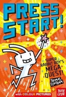PRESS START! SUPER RABBIT BOY'S MEGA QUEST! | 9781805132271 | THOMAS FLINTHAM