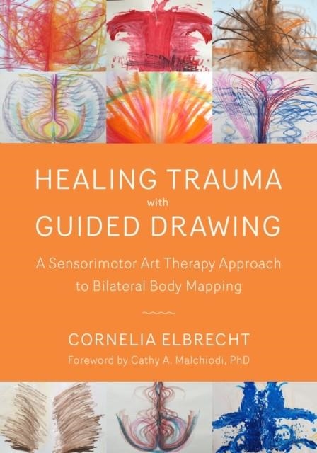 TRAUMA HEALING WITH GUIDED DRAWING :  | 9781623172763 | CORNELIA ELBRECHT