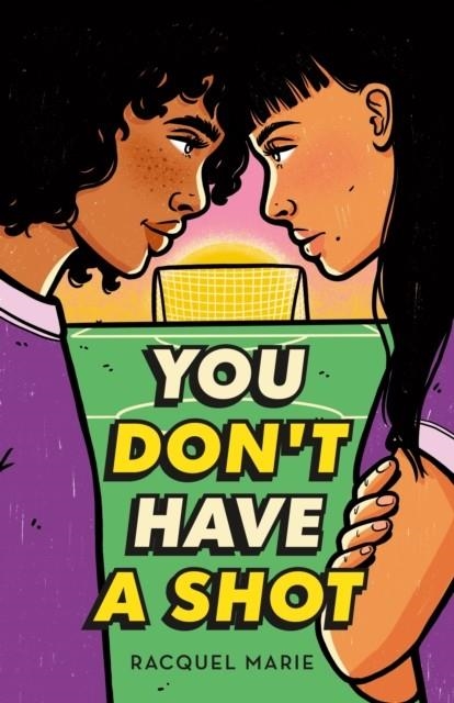 YOU DON'T HAVE A SHOT | 9781250836342 | RACQUEL MARIE