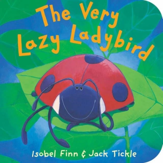 THE VERY LAZY LADYBIRD | 9781854309938 | ISOBEL FINN