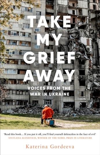 TAKE MY GRIEF AWAY | 9780753560860 | KATERINA GORDEEVA