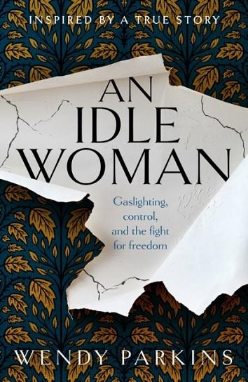 AN IDLE WOMAN | 9781915643278 | WENDY PARKINS