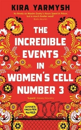 THE INCREDIBLE EVENTS IN WOMEN'S CELL NUMBER 3 | 9781800817555 | KIRA YARMYSH
