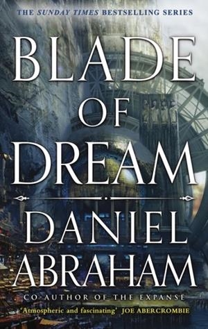 BLADE OF DREAM | 9780356515441 | DANIEL ABRAHAM