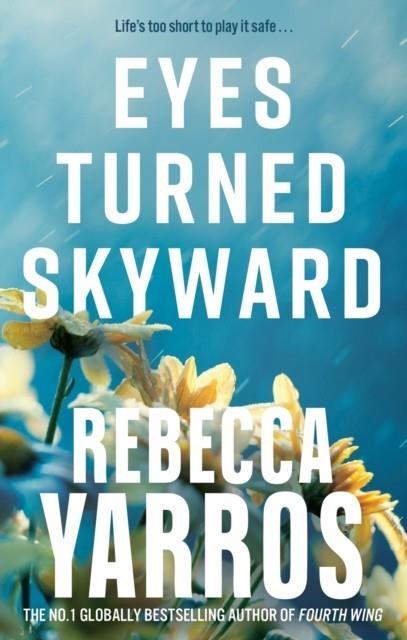 EYES TURNED SKYWARD (FLIHT AND GLORY 2) | 9780349442556 | REBECCA YARROS