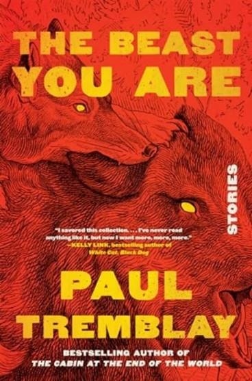 THE BEAST YOU ARE | 9780063069978 | PAUL TREMBLAY