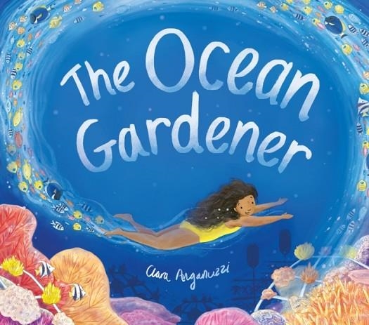 THE OCEAN GARDENER | 9781838916152 | CLARA ANGANUZZI