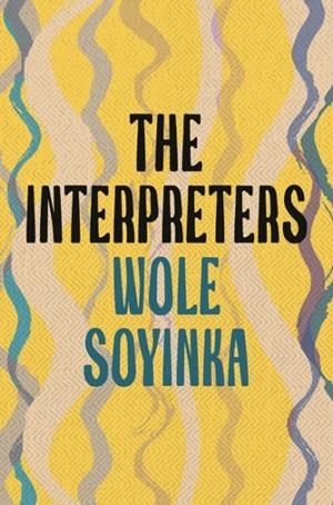 INTERPRETERS | 9781035906048 | WOLE SOYINKA
