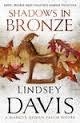 SHADOWS IN BRONZE | 9780099515067 | LINDSEY DAVIS