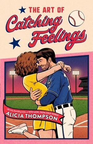 THE ART OF CATCHING FEELINGS | 9780593640937 | ALICIA THOMPSON