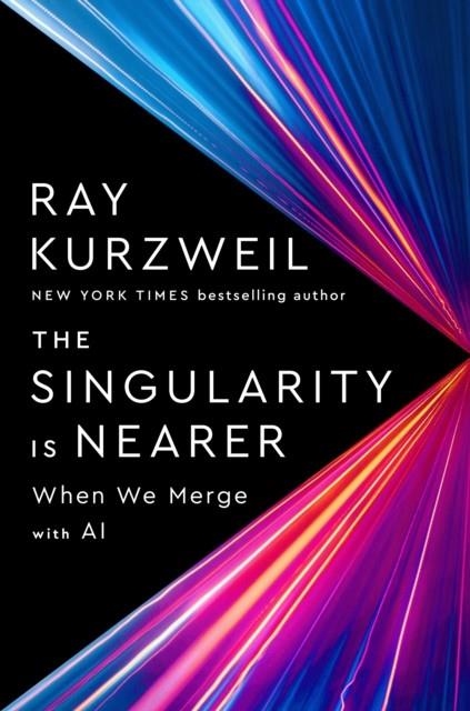 THE SINGULARITY IS NEARER | 9780593489413 | RAY KURZWEIL