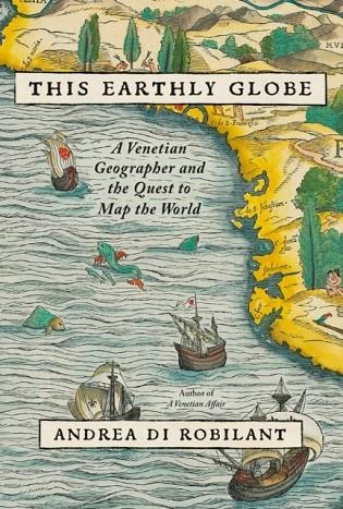 THIS EARTHLY GLOBE | 9780307597076 | ANDREA DI ROBILANT