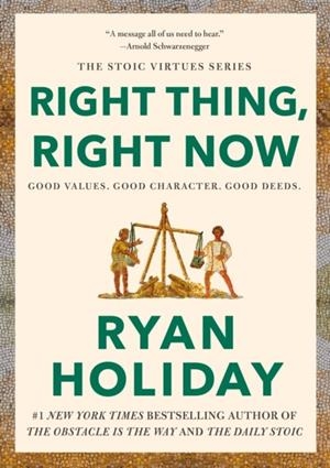 RIGHT THING RIGHT NOW | 9780593191712 | RYAN HOLIDAY