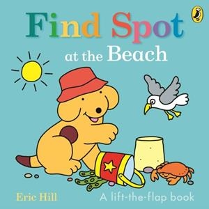 FIND SPOT AT THE BEACH | 9780241648797 | ERIC HILL