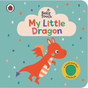 BABY TOUCH: MY LITTLE DRAGON | 9780241669518 | LADYBIRD