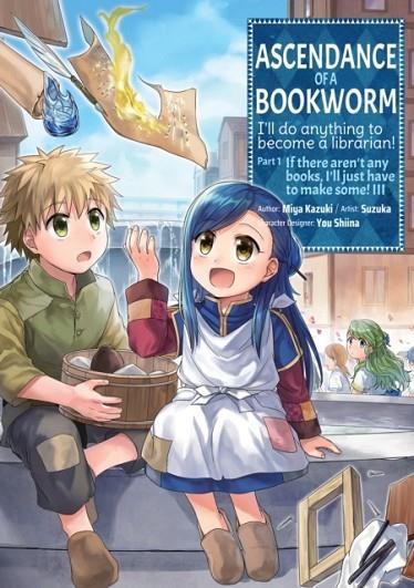 ASCENDANCE OF A BOOKWORM (MANGA) PART 1 VOLUME 3 | 9781718372528