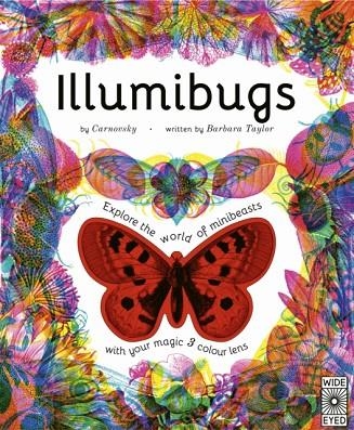 ILLUMIBUGS : EXPLORE THE WORLD OF MINI BEASTS WITH YOUR MAGIC 3 COLOUR LENS | 9780711275119 | BARBARA TAYLOR