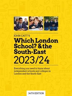 WHICH LONDON SCHOOL? & THE SOUTH-EAST 2023/24: EVERYTHING YOU NEED TO KNOW ABOUT INDEPENDENT SCHOOLS AND COLLEGES IN LONDON AND THE SOUTH-EAST | 9781036001506