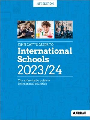 JOHN CATT'S GUIDE TO INTERNATIONAL SCHOOLS 2023/24 | 9781036004828