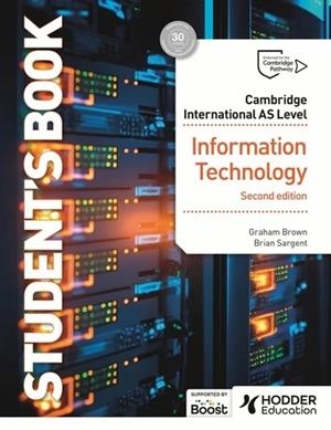 CAMBRIDGE INTERNATIONAL AS LEVEL INFORMATION TECHNOLOGY STUDENT'S BOOK SECOND EDITION BOOST EBOOK DIGITAL | 9781036005597