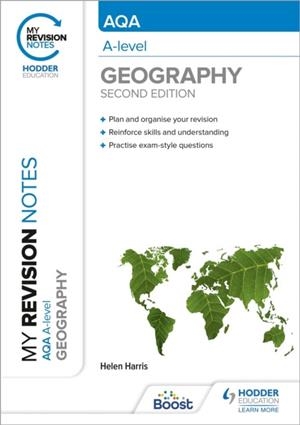 MY REVISION NOTES: AQA A-LEVEL GEOGRAPHY: SECOND EDITION | 9781398325500