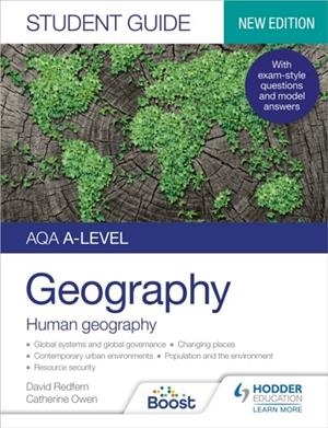 AQA A-LEVEL GEOGRAPHY STUDENT GUIDE: HUMAN GEOGRAPHY | 9781398328198