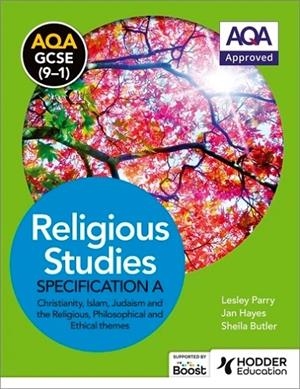 AQA GCSE (9-1) RELIGIOUS STUDIES SPECIFICATION A CHRISTIANITY, ISLAM, JUDAISM AND THE RELIGIOUS, PHILOSOPHICAL AND ETHICAL THEMES BOOST UNIT EBOOK *DI | 9781398329218