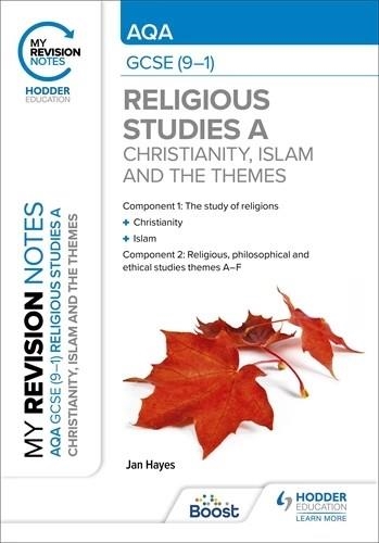 MY REVISION NOTES: AQA GCSE (9-1) RELIGIOUS STUDIES SPECIFICATION A CHRISTIANITY, ISLAM AND THE RELIGIOUS, PHILOSOPHICAL AND ETHICAL THEMES-DIGITAL | 9781398332195