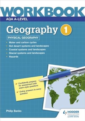 AQA A-LEVEL GEOGRAPHY WORKBOOK 1: PHYSICAL GEOGRAPHY | 9781398332416