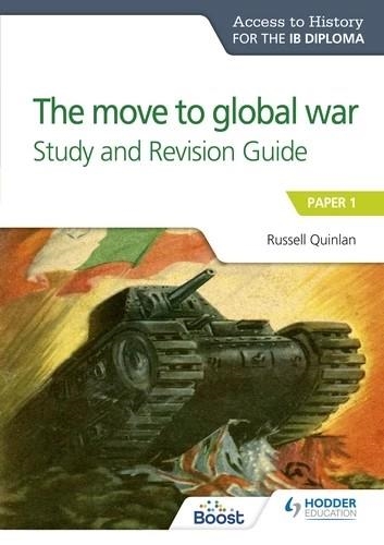 ACCESS TO HISTORY FOR THE IB DIPLOMA: THE MOVE TO GLOBAL WAR STUDY AND REVISION GUIDE: PAPER 1 BOOST UNIT EBOOK BOOST UNIT EBOOK *DIGITAL* | 9781398333734