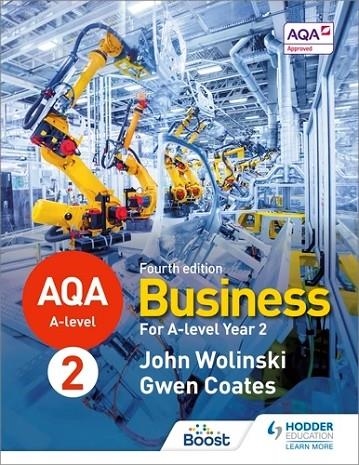 AQA A-LEVEL BUSINESS YEAR 2 FOURTH EDITION (WOLINSKI AND COATES)-DIGITAL | 9781398370685