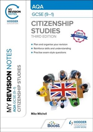 MY REVISION NOTES: AQA GCSE (9-1) CITIZENSHIP STUDIES THIRD EDITION | 9781398372283