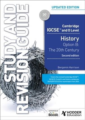 CAMBRIDGE IGCSE AND O LEVEL HISTORY STUDY AND REVISION GUIDE, SECOND EDITION | 9781398375062 | BENJAMIN HARRISON