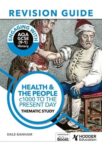 ENGAGING WITH AQA GCSE (9–1) HISTORY REVISION GUIDE: HEALTH AND THE PEOPLE, C1000 TO THE PRESENT DAY EBOOK *DIGITAL* | 9781398385078